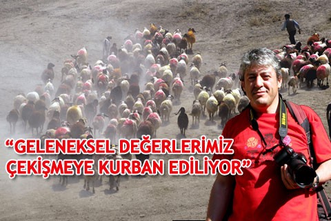 “GELENEKSEL DEĞERLERİMİZ ÇEKİŞMEYE KURBAN EDİLİYOR”