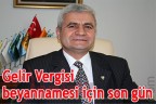 Gelir Vergisi beyannamesi için son gün