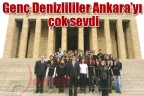 Genç Denizlililer Ankara’yı çok sevdi