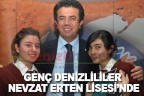 GENÇ DENİZLİLİLER NEVZAT ERTEN LİSESİ’NDE