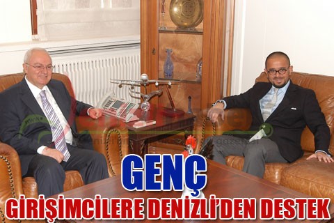 GENÇ GİRİŞİMCİLERE DENİZLİ’DEN DESTEK