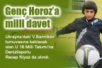Genç Horoz’a milli davet