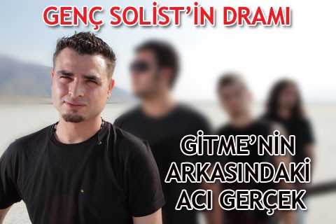 GENÇ SOLİSTİN DRAMI