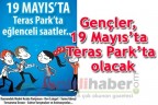 Gençler, 19 Mayıs’ta Teras Park’ta olacak
