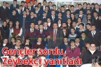 Gençler sordu, Zeybekci yanıtladı
