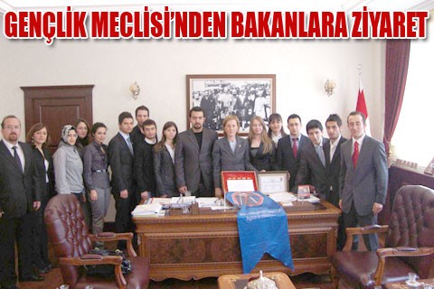 GENÇLİK MECLİSİ’NDEN BAKANLARA ZİYARET
