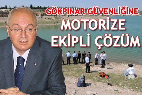 GÖKPINAR GÜVENLİĞİNE MOTORİZE EKİPLİ ÇÖZÜM