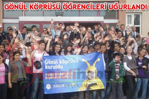 GÖNÜL KÖPRÜSÜ ÖĞRENCİLERİ UĞURLANDI