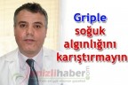 Griple soğuk algınlığını karıştırmayın