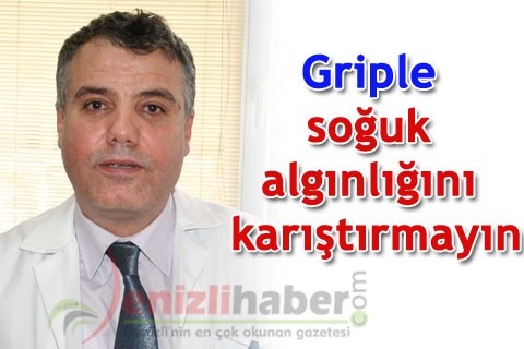 Griple soğuk algınlığını karıştırmayın