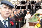 Güle güle Karanfilli Hoca