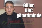 Güler, DGC yönetiminde