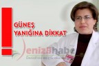 GÜNEŞ YANIĞINA DİKKAT!