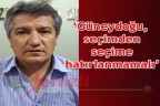 “Güneydoğu, seçimden seçime hatırlanmamalı”
