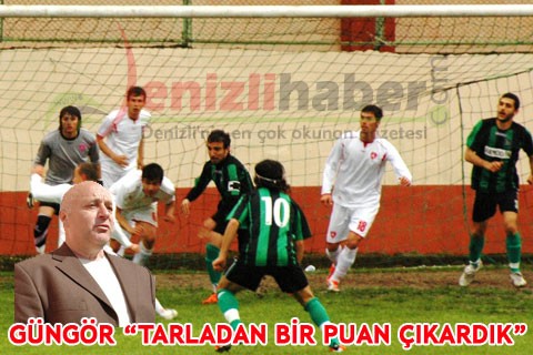GÜNGÖR “TARLADAN BİR PUAN ÇIKARDIK”