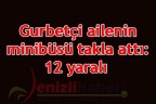 Gurbetçi ailenin minibüsü takla attı: 12 yaralı
