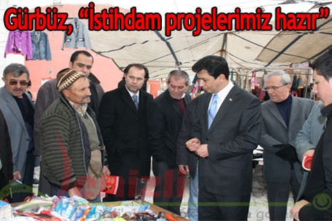 Gürbüz, “İstihdam projelerimiz hazır”