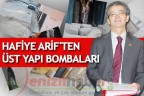 HAFİYE ARİF’TEN ÜST YAPI BOMBALARI