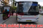 Halk otobüsü ücretlerine zam