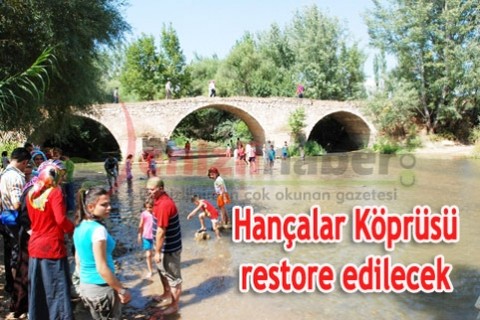 Hançalar Köprüsü restore edilecek