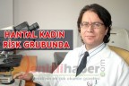 HANTAL KADIN RİSK GRUBUNDA