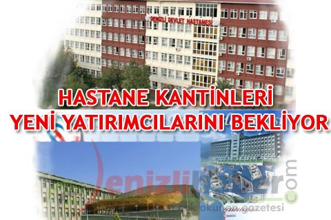HASTANE KANTİNLERİ YENİ YATIRIMCILARINI BEKLİYOR