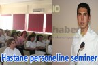Hastane personeline seminer