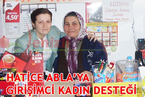 HATİCE ABLA’YA GİRİŞİMCİ KADIN DESTEĞİ
