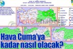 Hava Cuma’ya kadar nasıl olacak?