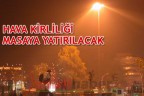 HAVA KİRLİLİĞİ MASAYA YATIRILACAK