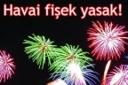 Havai fişek yasağı