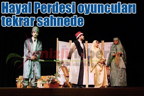 Hayal Perdesi oyuncuları tekrar sahnede