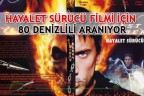 HAYALET SÜRÜCÜ FİLMİ İÇİN 80 DENİZLİLİ ARANIYOR