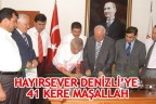 HAYIRSEVER DENİZLİ’YE 41 KERE MAŞALLAH