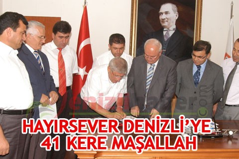 HAYIRSEVER DENİZLİ’YE 41 KERE MAŞALLAH
