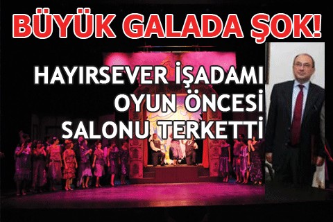 HAYIRSEVER İŞADAMI OYUN ÖNCESİ SALONU TERKETTİ