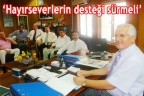 “Hayırseverlerin desteği sürmeli”