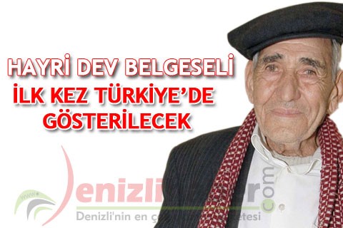HAYRİ DEV BELGESELİ İLK KEZ TÜRKİYE’DE GÖSTERİLECEK