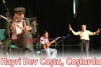 HAYRİ DEV COŞTU, COŞTURDU