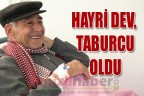 Hayri Dev, taburcu oldu