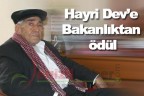 Hayri Dev’e Bakanlıktan ödül