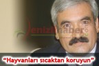 “Hayvanları sıcaktan koruyun”