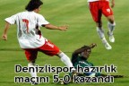 Hazırlık maçında Denizlispor galip