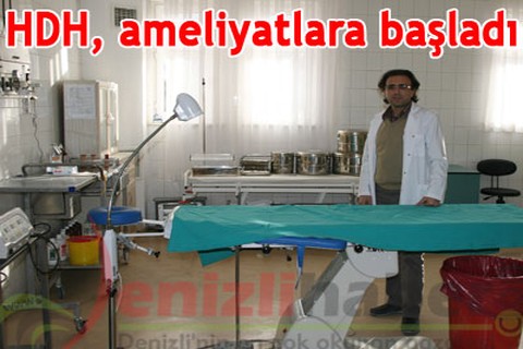 HDH, ameliyatlara başladı