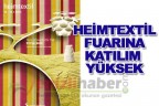 HEİMTEXTİL FUARINA KATILIM YÜKSEK