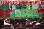 Hem öğrettiler hem oynattılar