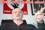 HEPAR için örgütlenme zamanı