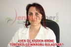 “HER ÜÇ KİŞİDEN BİRİNE TÜBERKÜLOZ MİKROBU BULAŞIYOR”