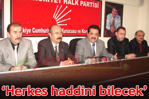 “Herkes haddini bilecek”