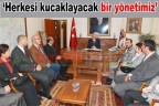 “Herkesi kucaklayacak bir yönetimiz”